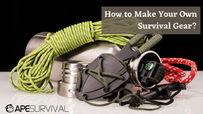 How to Make Your Own Survival Gear?