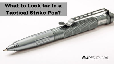 What to Look for In a Tactical Strike Pen?
