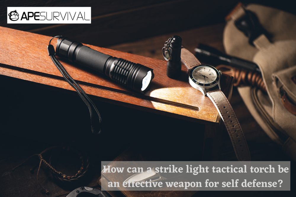 How Can a Strike Light Tactical Torch be an Effective Weapon For Self-Defense?